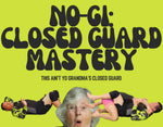 No-Gi: Closed Guard Mastery